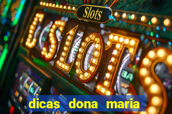 dicas dona maria jogo do bicho